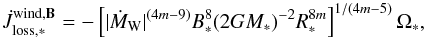 \begin{equation} \dot{J}_{\mathrm{loss,*}}^{\mathrm{wind,}\vec{B}} =- \left[\vert \dot{M}_{\mathrm{W}}\vert^{(4m-9)}B_{*}^{8}(2 G M_{*})^{-2} R_{*}^{8m}\right]^{1/(4m-5)}\Omega_{*}, \label{eq:mdot_wind} \end{equation}