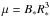 \hbox{$\mu=B_{*}R_{*}^{3}$}