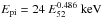 \hbox{${E}_{\rm pi}= 24~{E}_{52}^{0.486}~{\rm keV}$}