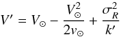 \begin{equation} V'=V_\mathrm{\sun}-\frac{V_\mathrm{\sun}^2}{2v_\mathrm{\sun}}+\frac{\sigma_{R}^2}{k'} \label{new-stromberg} \end{equation}
