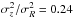 \hbox{$\sigma_{z}^2/\sigma_{R}^2=0.24$}