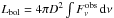 \hbox{$L_\mathrm{bol}=4\pi D^2\int{F_\nu^\mathrm{obs}\,{\rm d}\nu}$}