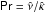 \hbox{$\mathsf{Pr}=\hat{\nu}/\hat{\kappa}$}