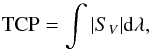 \begin{eqnarray*} \textrm{TCP} = \int |S_V| {\rm d} \lambda, \end{eqnarray*}