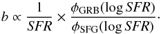 \begin{equation} b \propto \frac{1}{\textit{SFR}} \times \frac{\phi_{\rm GRB}(\log \textit{SFR})}{\phi_{\rm SFG}(\log \textit{SFR})}\cdot \label{EQbfromsfr} \end{equation}