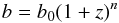 \begin{equation} b=b_0 (1+z)^n \end{equation}