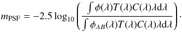 \begin{equation} m_{\rm PSF} = -2.5 \log_{10} \left( \frac{\int \phi(\lambda) T(\lambda) C(\lambda) \lambda {\rm d} \lambda}{\int \phi_{AB}(\lambda) T(\lambda) C(\lambda) \lambda {\rm d} \lambda} \right)\cdot \label{eq:PSF_SED} \end{equation}