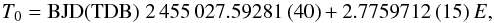 \begin{equation} T_{0} = \mathrm{BJD(TDB)}\; 2\,455\,027.59281\,(40) + 2.7759712\,(15)\,E, \nonumber \end{equation}