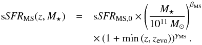 \begin{eqnarray} \mbox{s}\textit{SFR}_{\rm MS} (z, M_\star) &= & \mbox{s}\textit{SFR}_{\rm MS,0} \times \left ( \frac{M_\star}{10^{11}\,M_\odot} \right)^{\beta_{\rm MS}} \nonumber\\ && \times \left ( 1+ \min \left (z, z_{\rm evo} \right ) \right )^{\gamma_{\rm MS}}. \end{eqnarray}