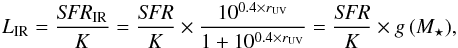 \begin{eqnarray} \label{eq:att} L_{\rm IR} = \frac{\textit{SFR}_{\rm IR}}{K} = \frac{\textit{SFR}}{K} \times \frac{10^{0.4 \times r_{\rm UV}}}{1 + 10^{0.4 \times r_{\rm UV}}} = \frac{\textit{SFR}}{K} \times g\,(M_\star), \end{eqnarray}