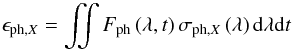\begin{equation} \epsilon_{\mathrm{ph,}X}=\iint{ F_{\mathrm{ph}}\left(\lambda,t\right)\sigma_{\mathrm{ph},X}\left(\lambda \right) \mathrm{d}\lambda \mathrm{d}t} \label{eq:epsPhoto} \end{equation}