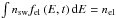 \hbox{$\int n_\mathrm{sw} f_{\mathrm{el}}\left(E,t\right) {\rm d}E = n_{\mathrm{el}}$}