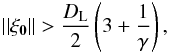 \begin{eqnarray} ||\vec{\xi_0}|| > \frac{D_{\rm L}}{2}\left(3+\frac{1}{\gamma} \right), \end{eqnarray}