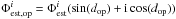 \hbox{$\Phi_{\rm est,op}^i= \Phi_{\rm est}^i (\sin(d_{\rm op})+{\rm i}\cos(d_{\rm op}))$}