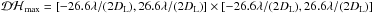 \hbox{$\mathcal{DH}_{\max} = [-26.6\lambda/(2D_{\rm L}),26.6\lambda/(2D_{\rm L})]\times[-26.6\lambda/(2D_{\rm L}),26.6\lambda/(2D_{\rm L})]$}