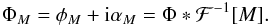 \begin{eqnarray} \label{eq:ampl_phiM} \Phi_M= \phi_M + {\rm i}\alpha_M = \Phi*\mathcal{F}^{-1}[M]. \end{eqnarray}