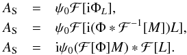 \begin{eqnarray} \label{eq:ampl_focal_final} A_{\rm S} &=& \psi_0\mathcal{F}[{\rm i}\Phi_L], \nonumber \\ A_{\rm S} &=& \psi_0\mathcal{F}[{\rm i}(\Phi*\mathcal{F}^{-1}[M])L],\\ A_{\rm S} &=& {\rm i}\psi_0(\mathcal{F}[\Phi]M)*\mathcal{F}[L]. \nonumber \end{eqnarray}