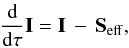 \begin{eqnarray} \frac{{\rm d}}{{\rm d} \tau}\vec I=\vec I\,-\,\vec{S}_{\rm eff}, \label{eq:rte} \end{eqnarray}