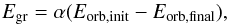 \begin{equation} E_{\rm gr} = \alpha (E_{\rm orb,init}-E_{\rm orb,final}), \label{eq_ch4:alpha-ce} \end{equation}