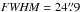 \hbox{${\it FWHM}=24\farcs9$}