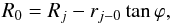 \begin{eqnarray} R_0=R_j-r_{j-0}\tan{\varphi}, \end{eqnarray}