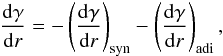 \begin{eqnarray} \frac{{\rm d}\gamma}{{\rm d}r}=-\left(\frac{{\rm d}\gamma}{{\rm d}r}\right)_\mathrm{syn}-\left(\frac{{\rm d}\gamma}{{\rm d}r}\right)_\mathrm{adi}, \end{eqnarray}