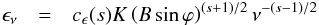 \begin{eqnarray} \epsilon_\nu&=&c_{\epsilon}(s)K \left(B\sin\varphi\right)^{(s+1)/2}\nu^{-(s-1)/2} \end{eqnarray}