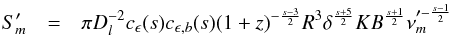 \begin{eqnarray} S^{\prime}_{m}&=&\pi D_{l}^{-2}c_{\epsilon}(s)c_{\epsilon,b}(s)(1+z)^{-\frac{s-3}{2}}R^{3}\delta^{\frac{s+5}{2}}K B^{\frac{s+1}{2}}\nu_{m}^{\prime-\frac{s-1}{2}}\label{smeq} \end{eqnarray}