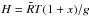 \hbox{$H = \tilde{R} T (1+x)/g $}
