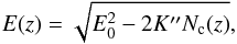 \begin{equation} E(z) = \sqrt{E_{0}^{2} - 2 K^{\prime \prime} N_{\rm c}(z)}, \label{energy-height-z} \end{equation}
