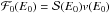 \hbox{${\cal F}_{0}(E_{0}) = {\cal S} (E_{0}) v(E_{0})$}