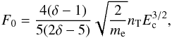 \begin{equation} F_{0} = \frac{4 (\delta -1)}{5(2\delta - 5)} \sqrt{\frac{2}{m_{\rm e}}} n_{\rm T} E_{\rm c}^{3/2}, \label{total-energy-flux} \end{equation}