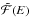 \hbox{$\tilde{{\cal F}}(E)$}