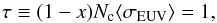 \begin{equation} \tau \equiv (1-x) N_{\rm c} \langle \sigma_{\rm EUV} \rangle = 1, \label{taueq1} \end{equation}