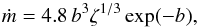 \begin{equation} \dot{m} = 4.8 \, b^{3} \zeta^{1/3} \exp(-b), \label{adams64} \end{equation}