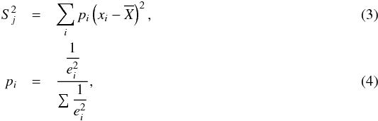 \begin{eqnarray} S^2_j&=&\sum_i p_i\lp x_i-{\ov X}\rp^2, \\ p_i&=&\dfrac{\dfrac{1}{e_i^{2}}}{\sum\dfrac{1}{ e_i^{2}}}, \end{eqnarray}