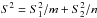 \hbox{$S^2=S_1^2/m+S_2^2/n$}