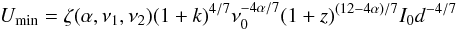 \begin{equation} U_{\rm min} = \zeta(\alpha, \nu_{1}, \nu_{2})(1+k)^{4/7}\nu_{0}^{-4\alpha/7}(1+z)^{(12-4\alpha)/7}I_{0}d^{-4/7} \end{equation}