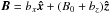 \hbox{$\boldsymbol B = b_x\boldsymbol{\hat x} + (B_0 + b_z)\boldsymbol{\hat z}$}