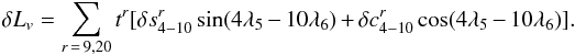 \begin{equation} \delta L_{v} = \sum_{r\,=\,9,20}t^r[ \delta s_{4-10}^r \sin(4\lambda_5-10\lambda_6) + \delta c_{4-10}^r \cos(4\lambda_5-10\lambda_6)]. \end{equation}