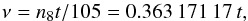 \begin{equation} \nu=n_8t/105 = 0.363\,171\,17\,t, \end{equation}