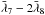 \hbox{$\bar\lambda_7-2\bar\lambda_8$}