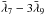 \hbox{$\bar\lambda_7-3\bar\lambda_9$}