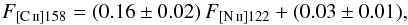 \begin{equation} F_{[\ion{C}{ii}]158} = (0.16\pm 0.02) \, F_{[\ion{N}{ii}]122}+ (0.03 \pm 0.01), \end{equation}
