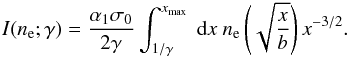 \begin{eqnarray} I(\nel;\gamma) = \frac{\alpha_1\sigma_0}{2\gamma}\int_{1/\gamma}^{\xmx} \ \textrm{d}x\ \nel\left(\sqrt{\frac{x}{b}}\right)x^{-3/2}. \end{eqnarray}
