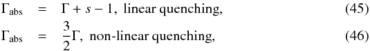 \begin{eqnarray} \label{index1} \Gamma_{\rm abs} & = & \Gamma+s-1, \ \textrm{linear quenching}, \\ \Gamma_{\rm abs} & = & \frac{3}{2}\Gamma,\ \textrm{non-linear quenching}, \label{index2} \end{eqnarray}