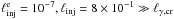 \hbox{$\leinj=10^{-7}, \linj=8\times10^{-1}\gg \lcr$}