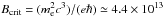 \hbox{$B_{\rm crit}=(\me^2 c^3)/(e\hbar) \simeq 4.4\times 10^{13}$}