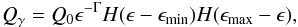 \begin{eqnarray} Q_\gamma=Q_{0} \epsilon^{-\Gamma}H(\epsilon-\emn)H(\emx-\epsilon), \end{eqnarray}