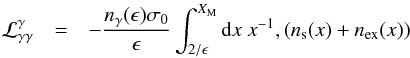 \appendix \setcounter{section}{1} \begin{eqnarray} \cal{L}_{\gamma \gamma}^{\gamma} & = & -\frac{\nga(\epsilon)\sigma_0}{\epsilon}\int_{2/\epsilon}^{X_{\rm M}} \textrm{d}x \ x^{-1}, \left(\ns(x)+n_{\rm ex}(x) \right) \end{eqnarray}